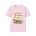 Life's Better T‑Shirt