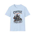 Coffee First Then T‑Shirt