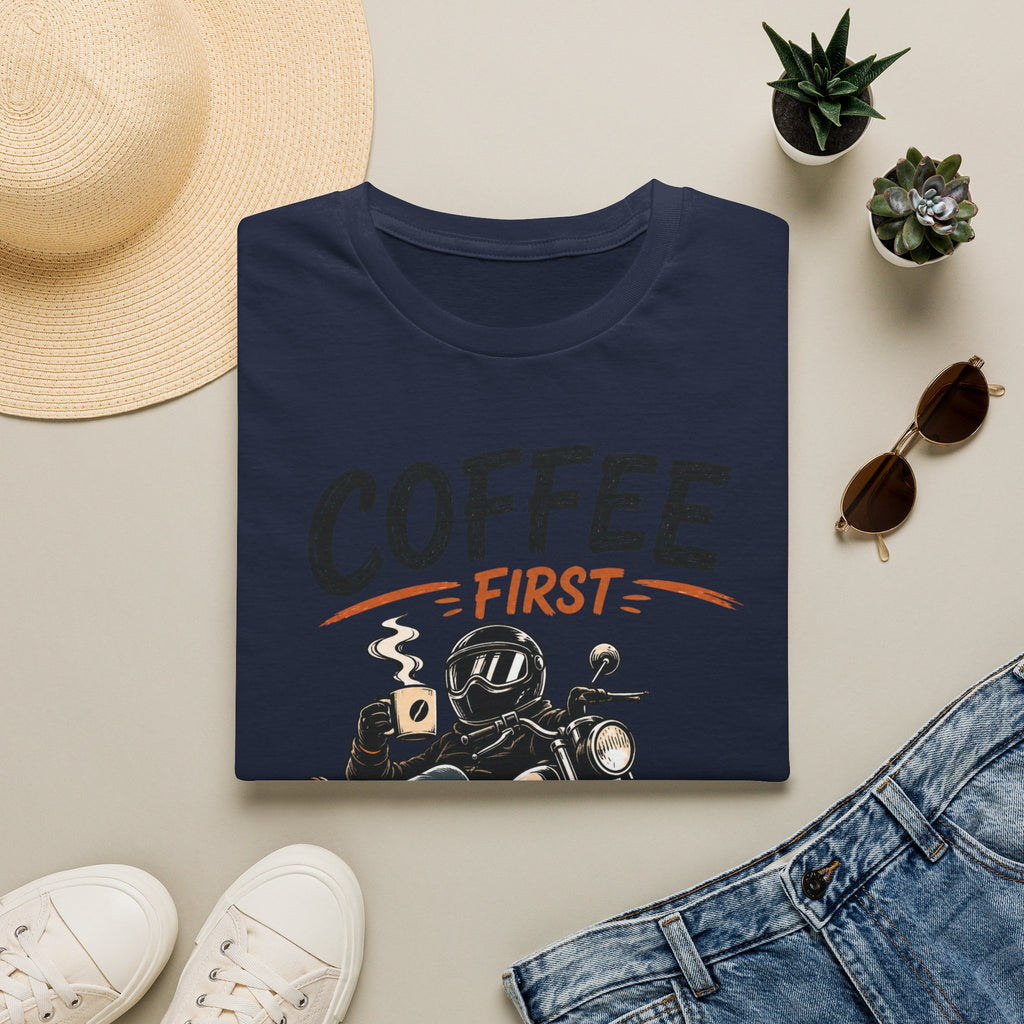 Coffee First Then T‑Shirt