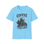 Coffee Then I Ride T‑Shirt
