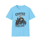 Coffee First Then I Ride T‑Shirt