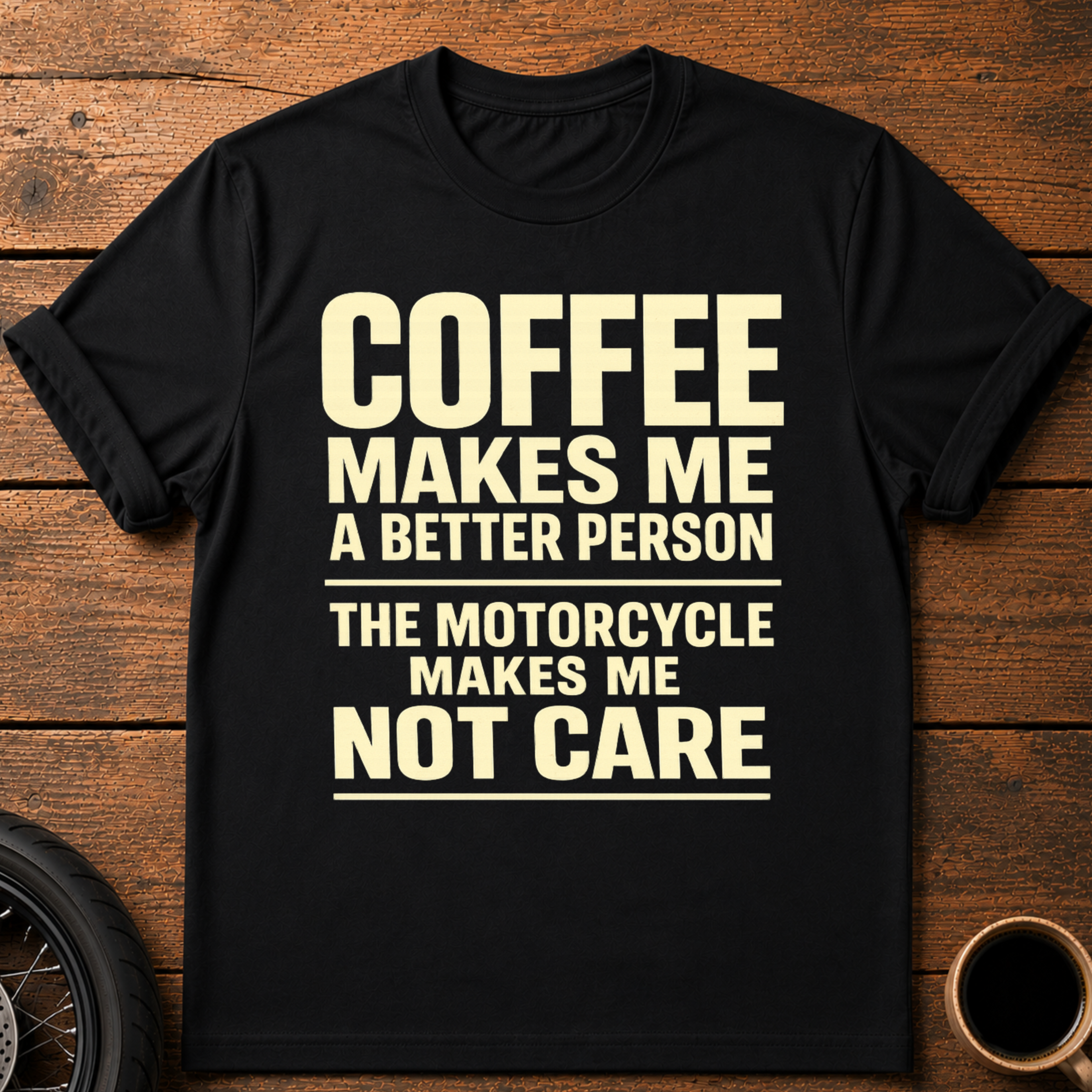 Coffee Makes Me T‑Shirt