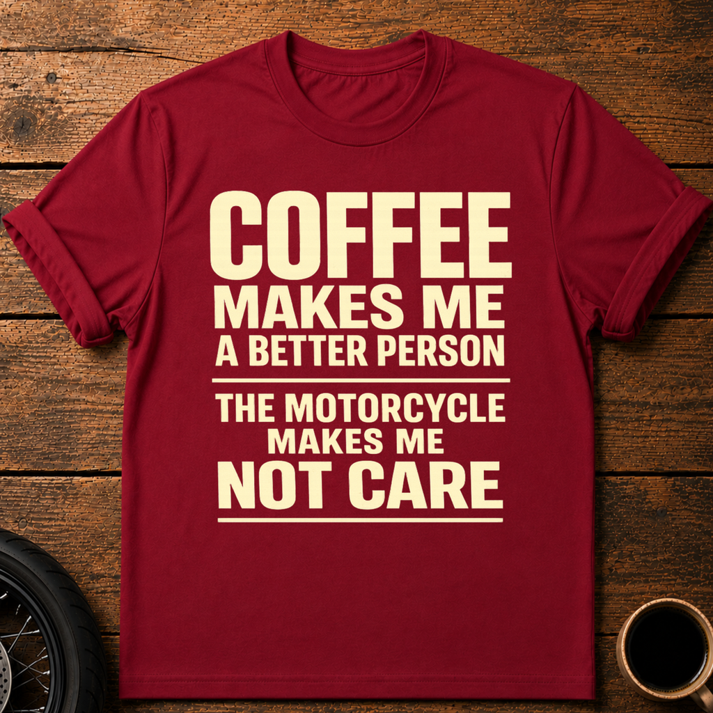 Coffee Makes Me T‑Shirt